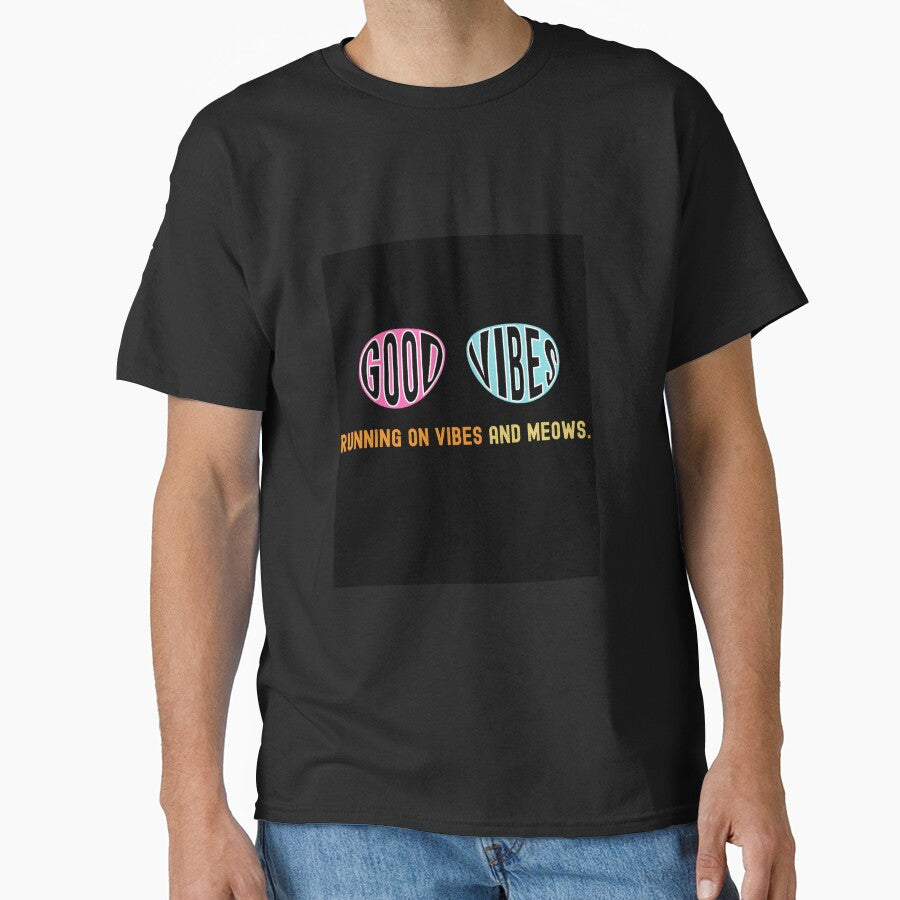 Running on Vibes and Meows Classic T-Shirt