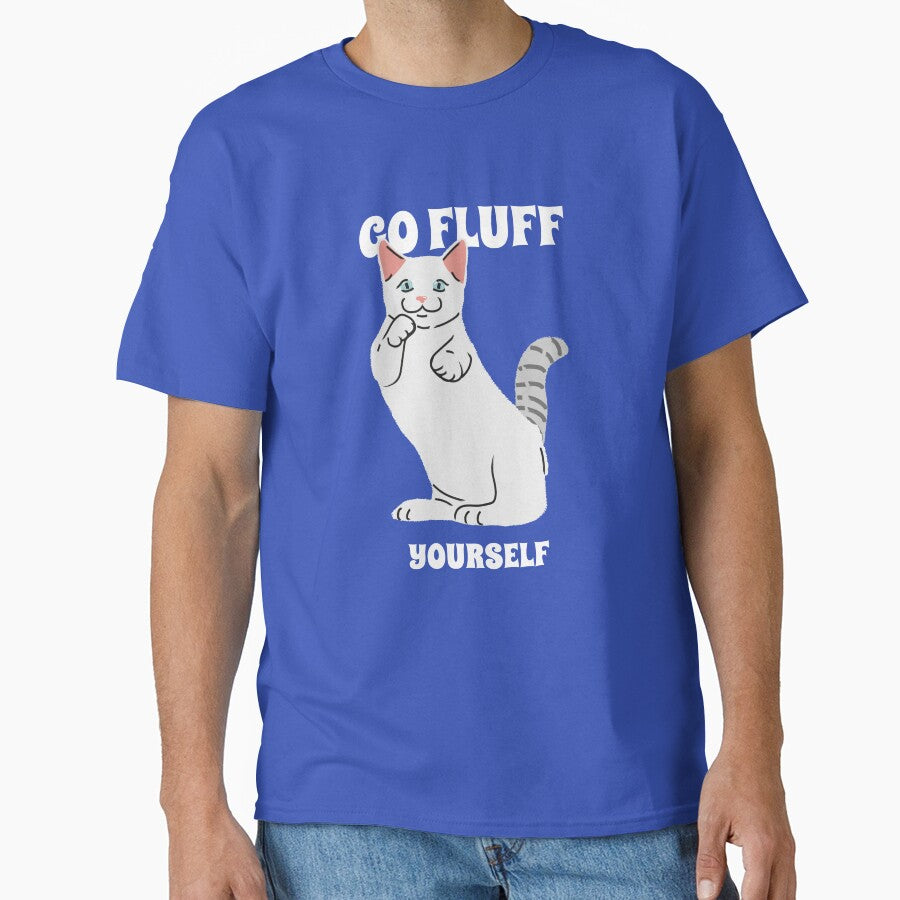 Go Fluff Yourself funny cat merch Classic T-Shirt