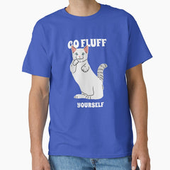 Go Fluff Yourself funny cat merch Classic T-Shirt