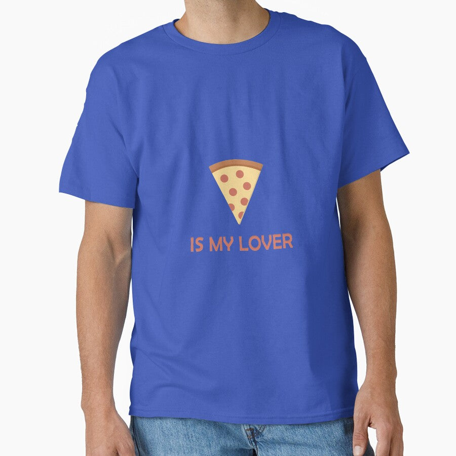 Pizza is my lover Classic T-Shirt