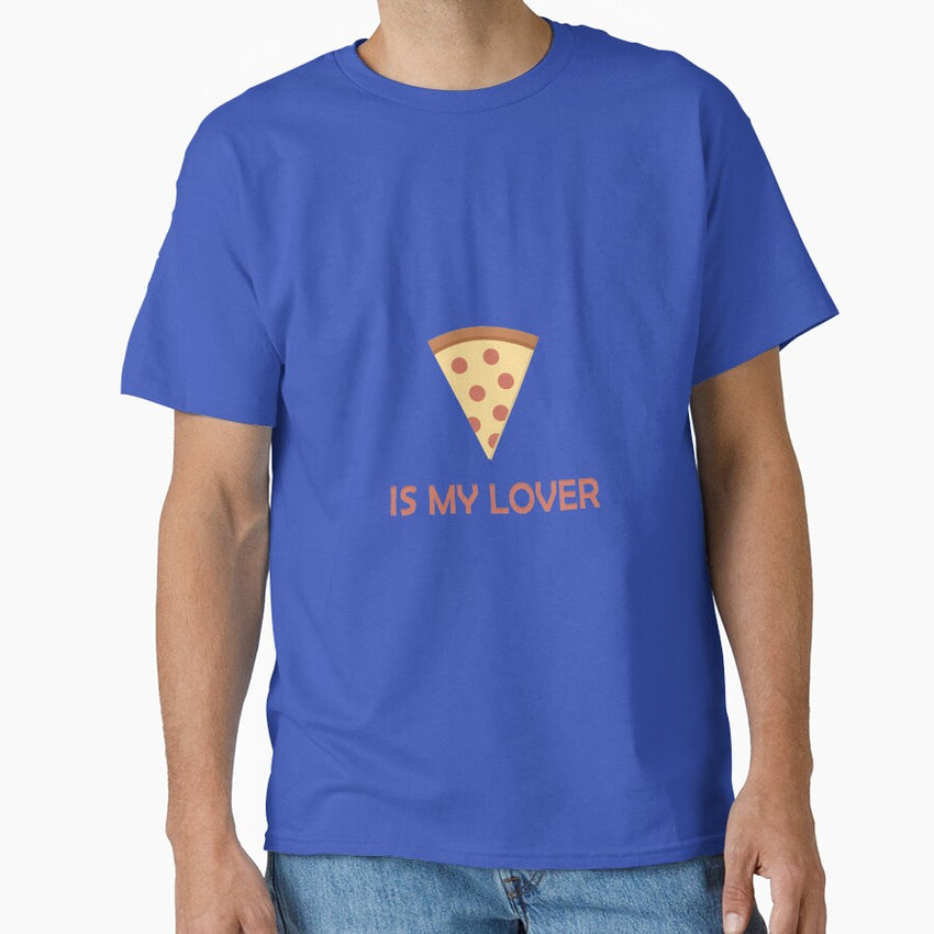 Pizza is my lover Classic T-Shirt