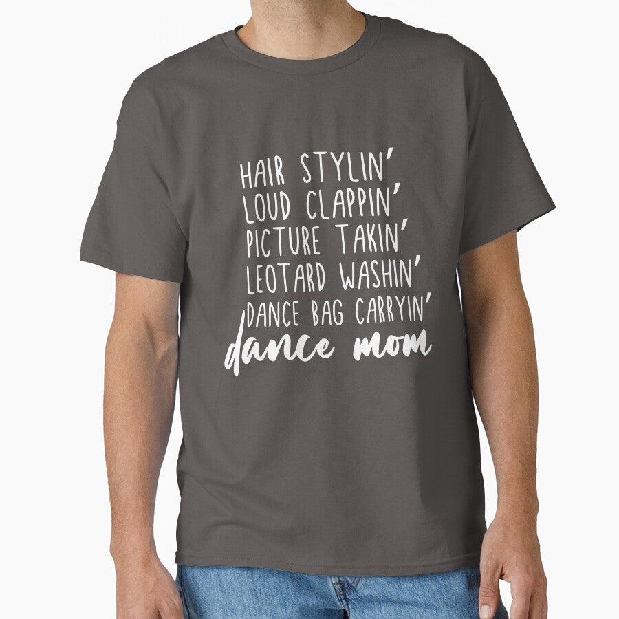 Dance Mom Dance Lover Mom Gift Classic T-Shirt