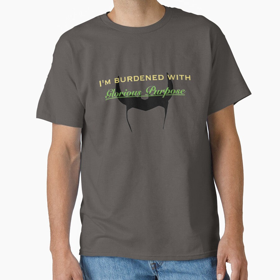 "I'm Burdened with Glorious Purpose" - Loki Classic T-Shirt