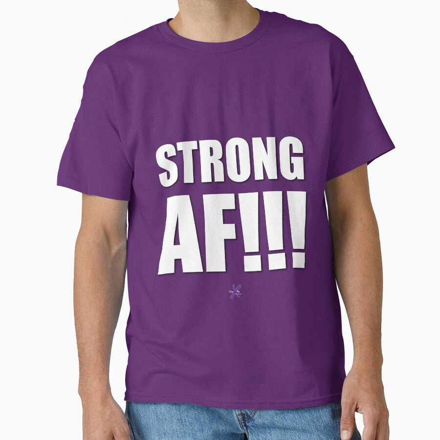 AF SERIES - "STRONG AF!!!" Design Classic T-Shirt