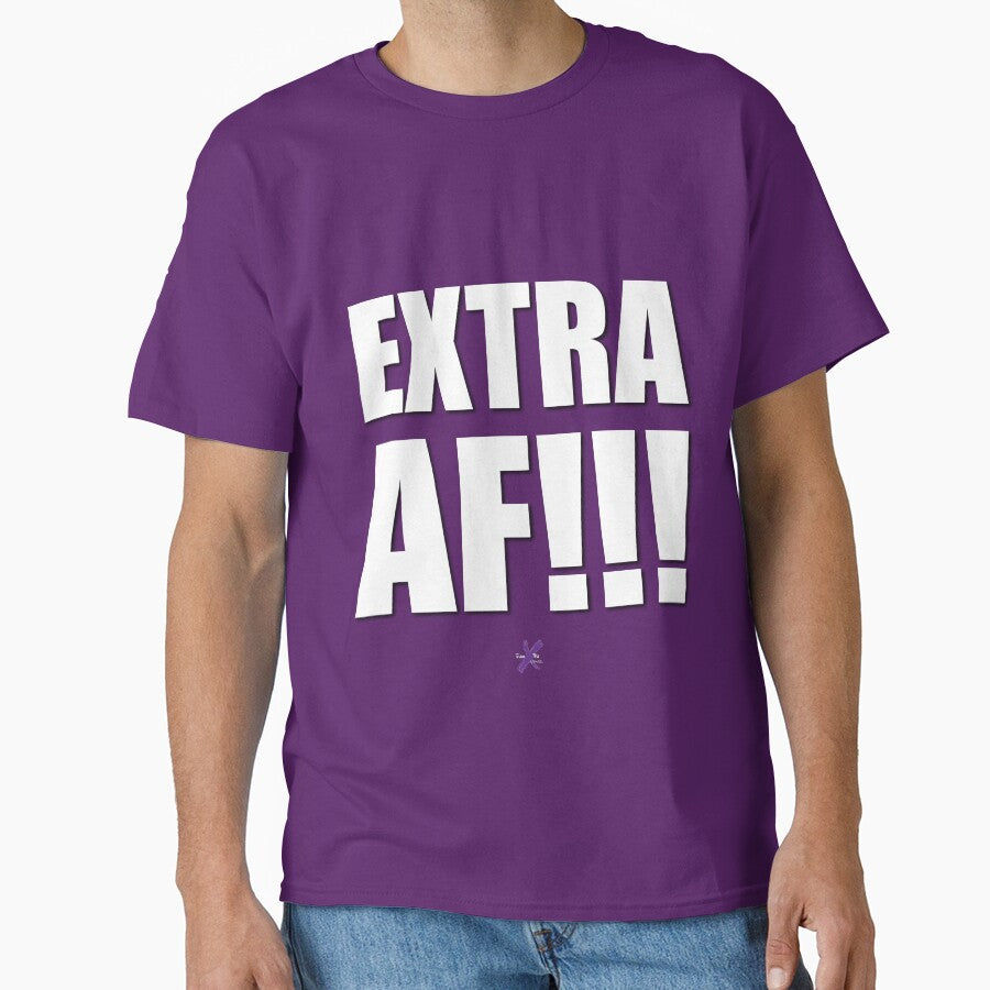 AF SERIES - "EXTRA AF!!!" Design Classic T-Shirt