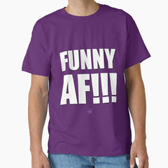 AF SERIES - "FUNNY AF!!!" Design Classic T-Shirt