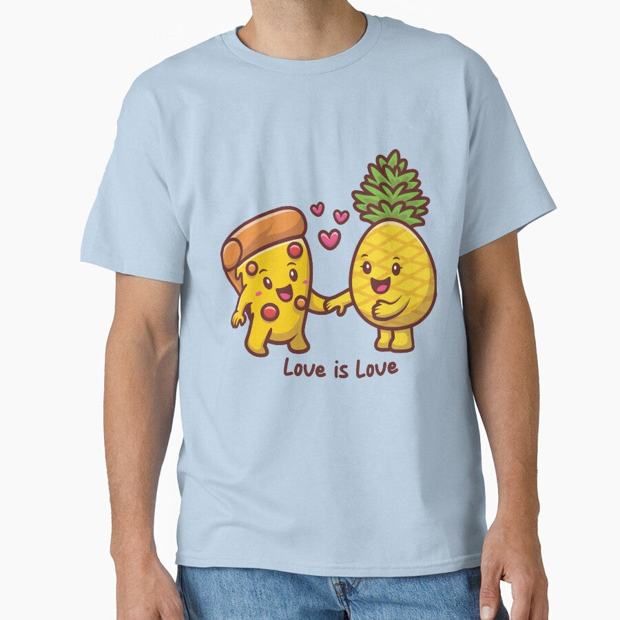 Love is Love | Hawaiian Pizza | Pineapples & Pizzas Classic T-Shirt