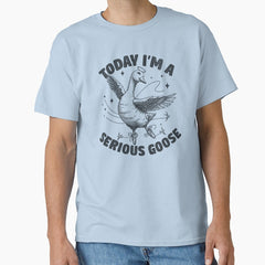 Today Im A Serious Goose Vintage Drawing Classic T Shirt