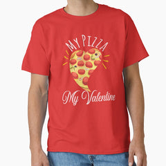 My Pizza is My Valentine T shirt for Valentines Day Classic T-Shirt