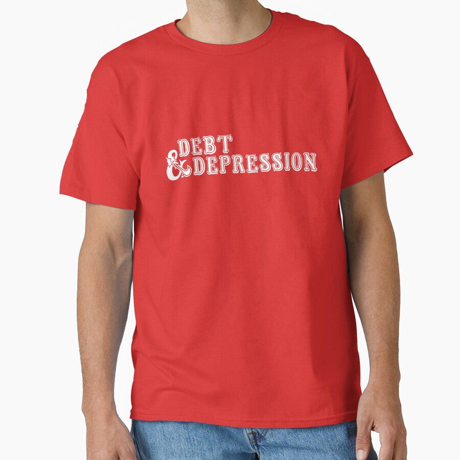 Debt and Depression - Dungeons and Dragons Parody Classic T-Shirt