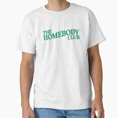The Homebody Club Classic T Shirt