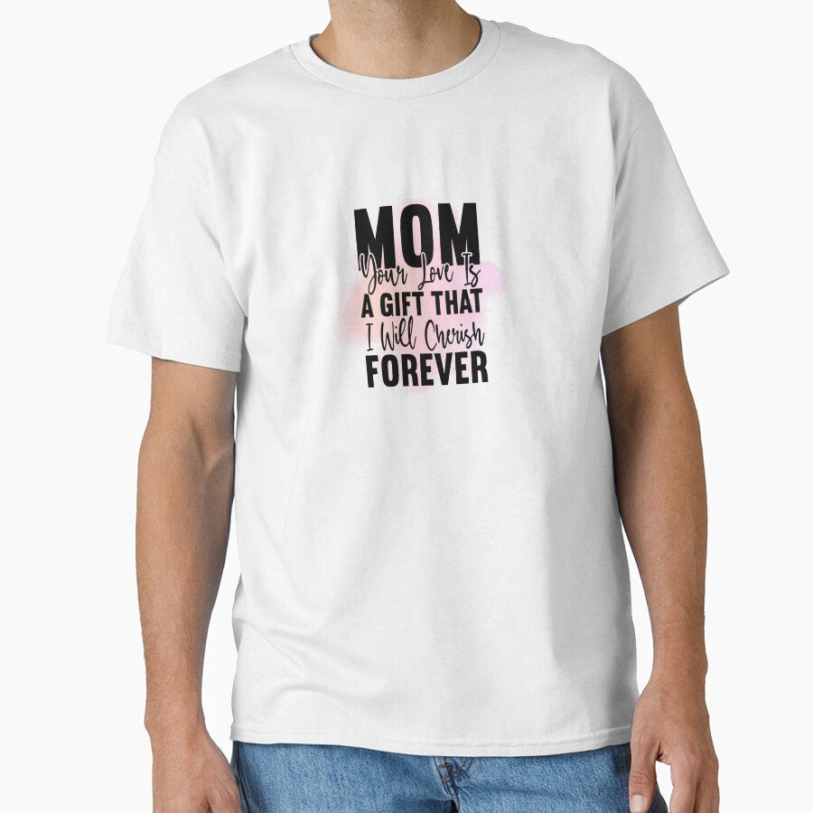 Cherish Forever Mugt Shirt Classic T Shirt