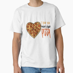 I Love You More Than Pizza T-shirt. Heart t-shirt Classic T-Shirt