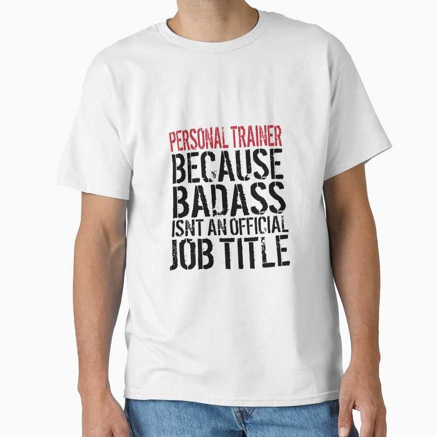 Badass Personal Trainer Classic T-Shirt