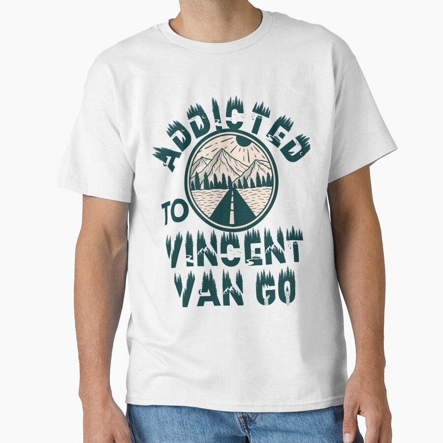 Addicted To Vincent Van Go Classic T Shirt