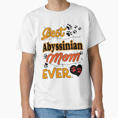 Best Abyssinian Cat Mom Ever cute design for all the cats lovers mamas Classic T-Shirt