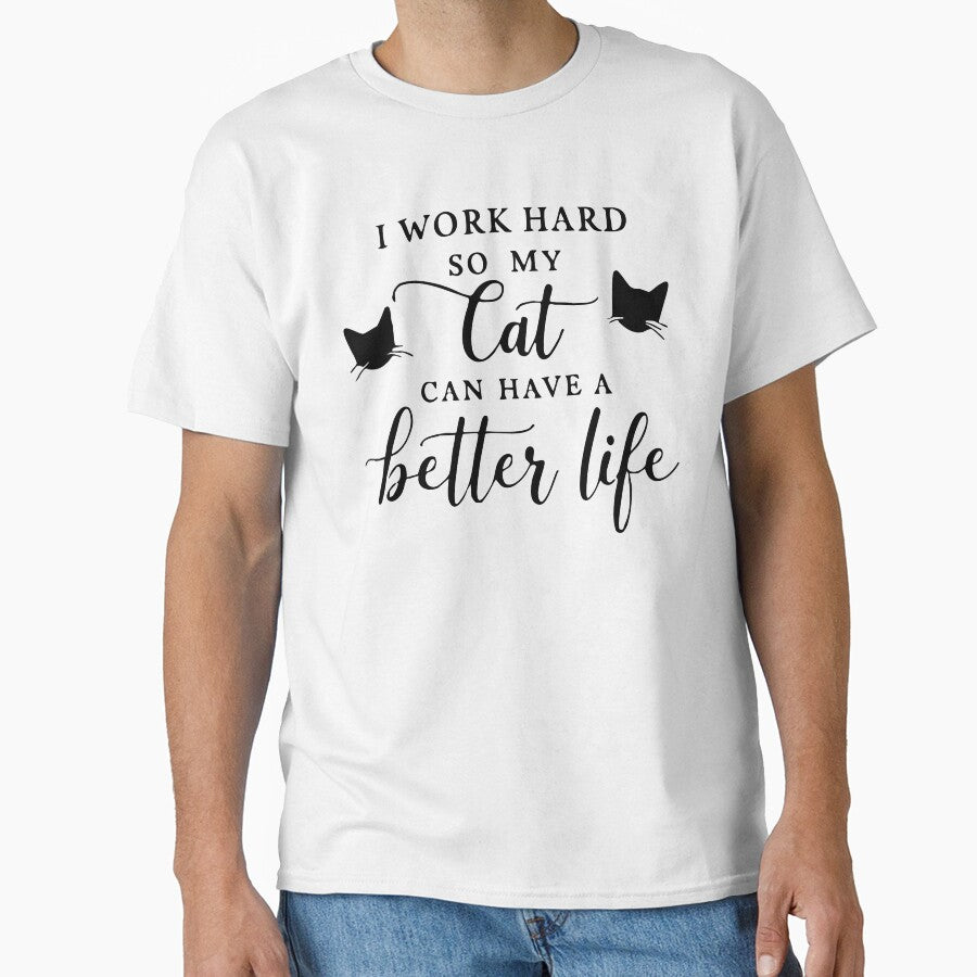 Working Hard for My Cat - Black Design Classic T-Shirt