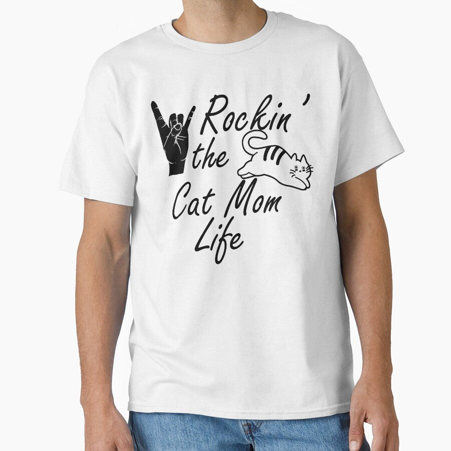 Cat Mom - Rockin the cat mom life Classic T-Shirt