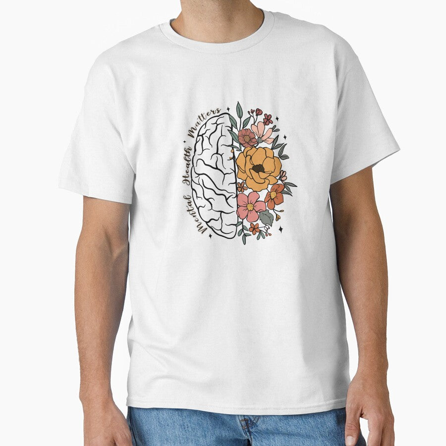 Mental Health Matters Half Brain Half Blooming Flowers Take Care Of Yourself Classic T Shirt