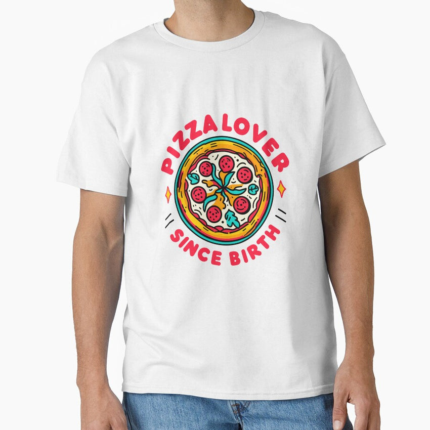 Pizza Lover Since Birth Classic T-Shirt