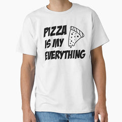 pizza is my everything, pizza party, food lover, pizza lovers, funny pizza, pizza Lover Gift Classic T-Shirt
