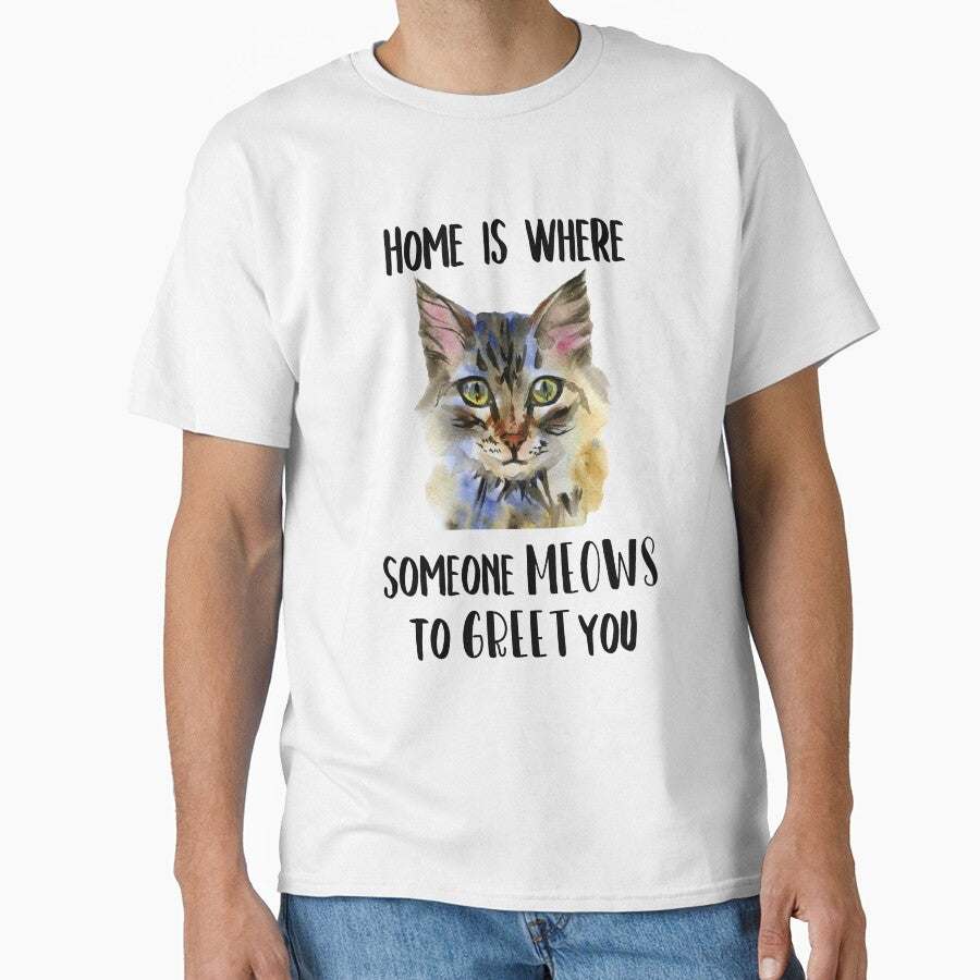 Home Is Where Someone Meows to Greet You Classic T-Shirt