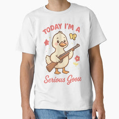 Today Im A Serious Goose Cute Meme Cartoon Animal Classic T Shirt