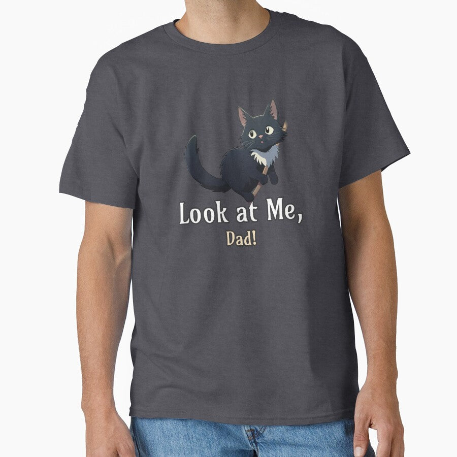 Look at me, dad Classic T-Shirt