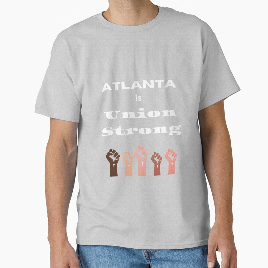 Atlanta Is Union Strong Classic T Shirt