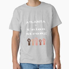 Atlanta Is Union Strong Classic T Shirt
