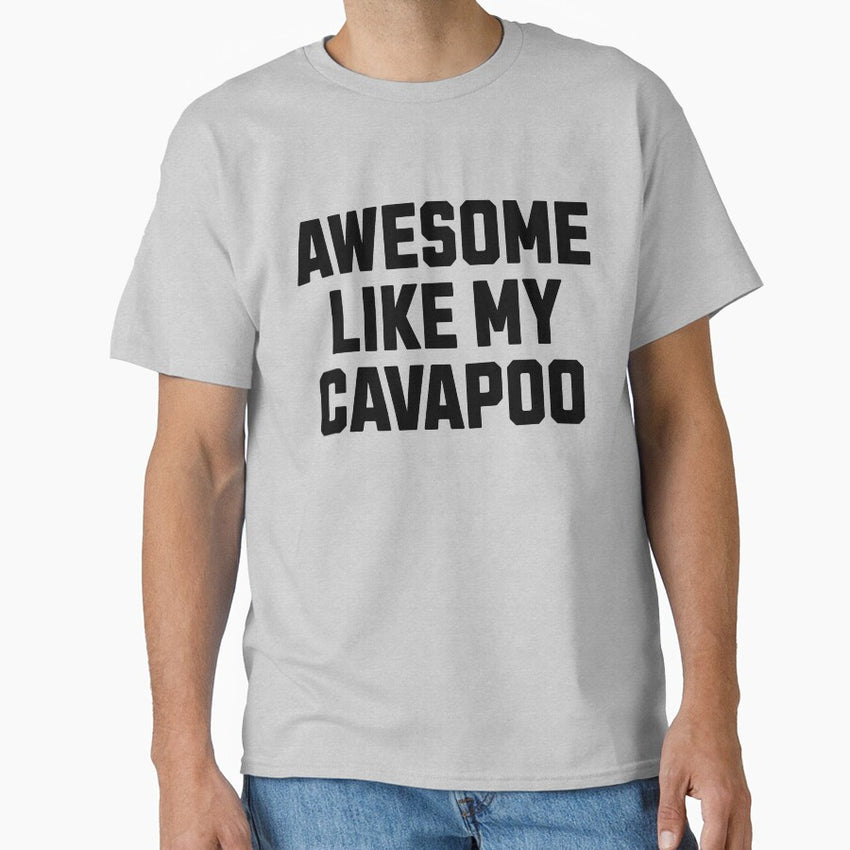 Awesome Like My Cavapoo Funny Dog Owner Classic T Shirt
