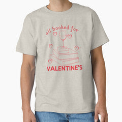 All Booked For Valentines Book And Wine Lovers Classic T Shirt