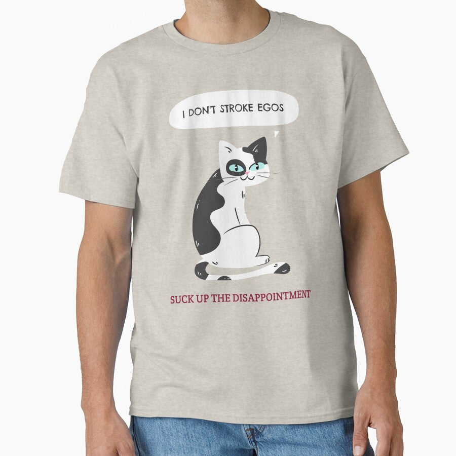 I dont stroke egos Classic T-Shirt