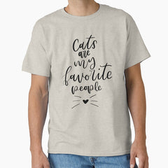 Cats are my Favorite People! Classic T-Shirt