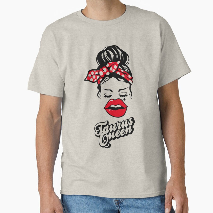 Taurus Queen - A Zodiac Sign Test Classic T-Shirt