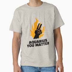 Aquarius You Matter Classic T Shirt