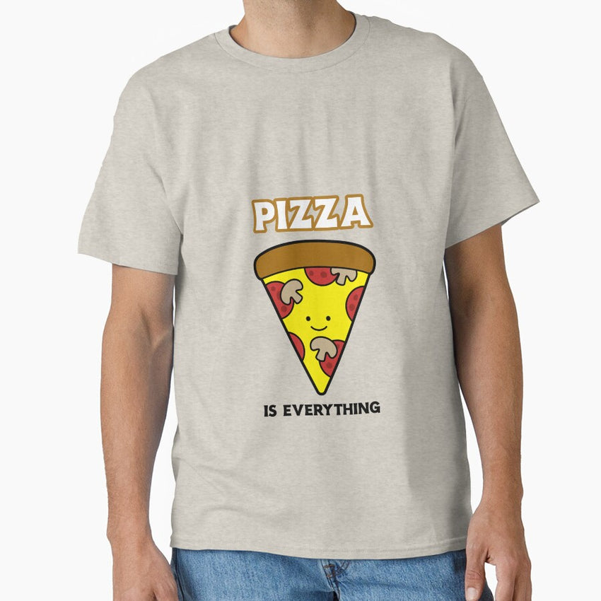Pizza Is Everything Pizza Lover Classic T-Shirt