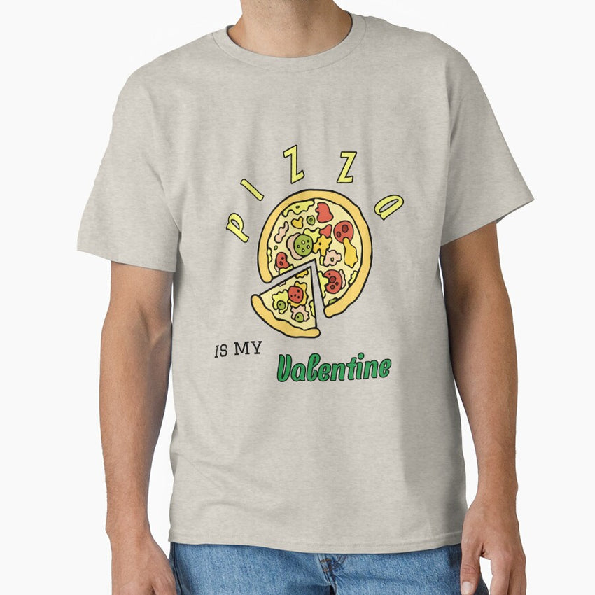 Pizza is my valentine love pizza Classic T-Shirt
