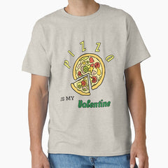 Pizza is my valentine love pizza Classic T-Shirt