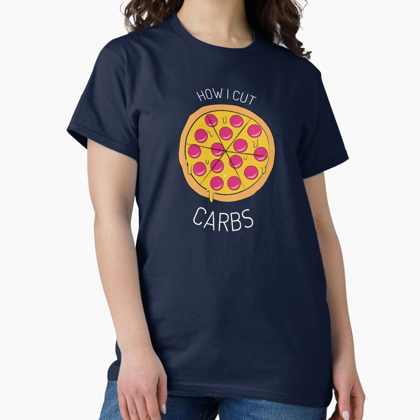 How I Cut Carbs Funny Pizza T Shirt Classic T-Shirt