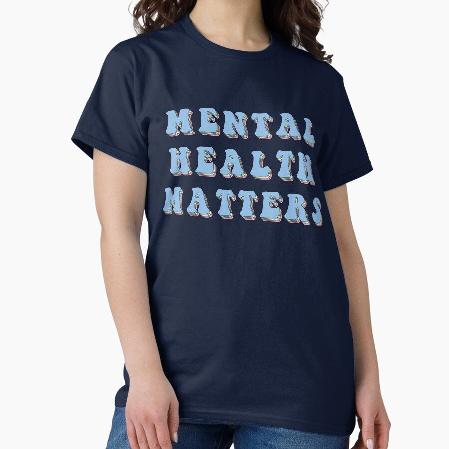 Mental Health Matters Blue Classic T Shirt