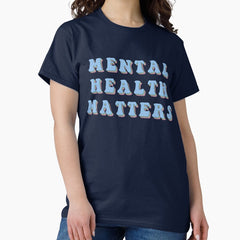 Mental Health Matters Blue Classic T Shirt