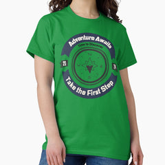 Adventure Awaits Take The First Step T Shirt Classic T Shirt