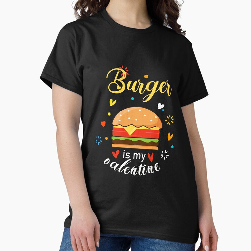 Burger Is My Valentine Day Classic T-Shirt