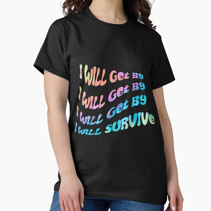 I Will Survive Classic T-Shirt