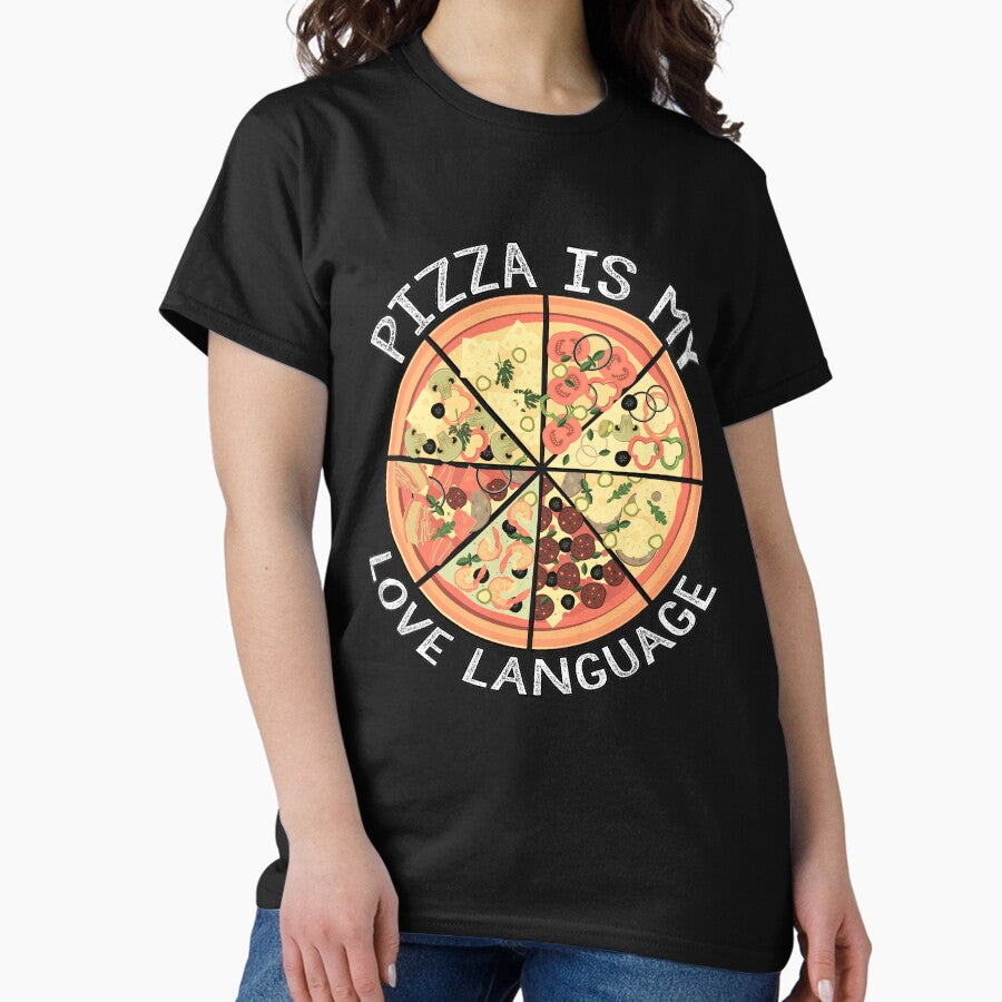 Pizza Is My Love Language,funny design 2021 Classic T-Shirt