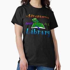 Adventures Await In The Library Classic T Shirt