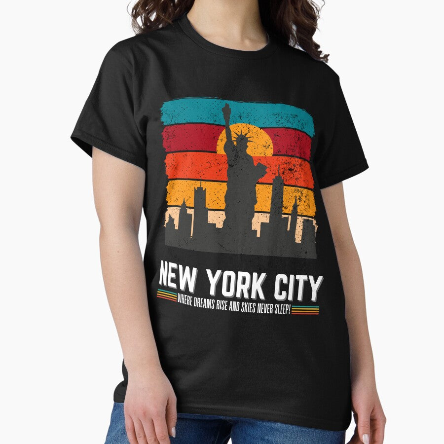 New York City - Where Dreams Rise and Skies Never Sleep - NY design Classic T-Shirt