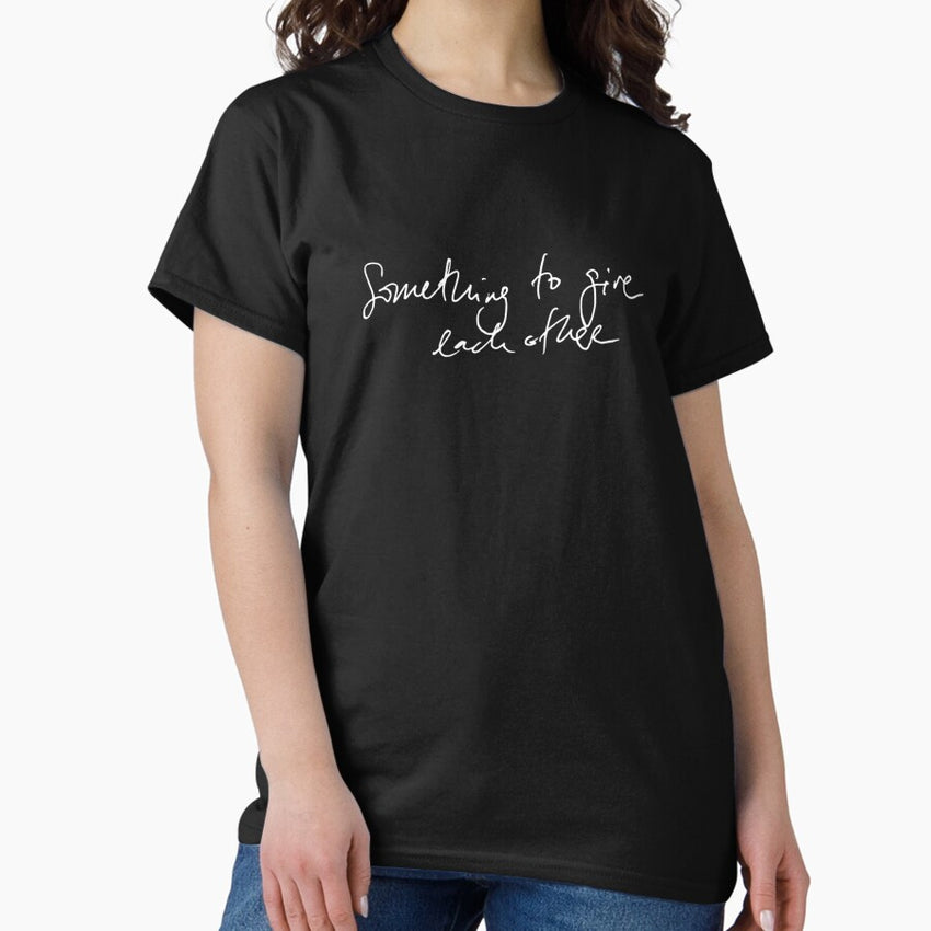 Something To Give Each Other Handwritten Classic T Shirt