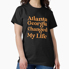 Atlanta Georgia Changed My Life 2022 Trend Classic T Shirt